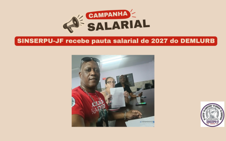 SINSERPU-JF recebe pauta salarial de 2027 do DEMLURB