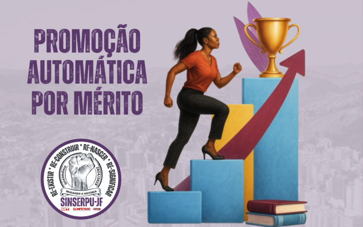 PJF PUBLICA LISTA DAS PROMOÇÕES POR MÉRITO – CONQUISTA DA CAMPANHA SALARIAL 2025 DO SINSERPU-JF